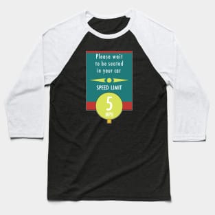 Sci-Fi "Please wait to be seated in your car" Baseball T-Shirt